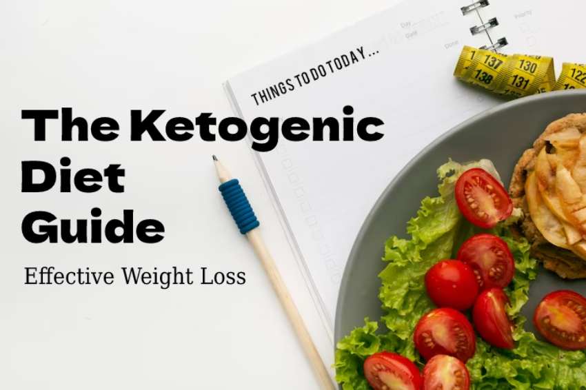 The Ketogenic Diet Guide Effective Weight Loss